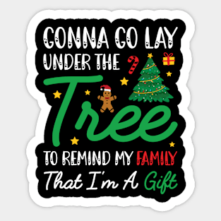 Gonna Go Lay Under The Tree, Funny Christmas Quotes Gift Sticker